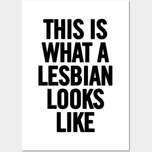 This Is What A Lesbian Looks Like Posters and Art